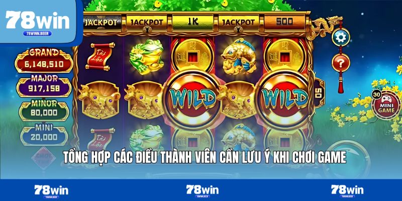 Tổng hợp các điều thành viên cần lưu ý khi chơi game